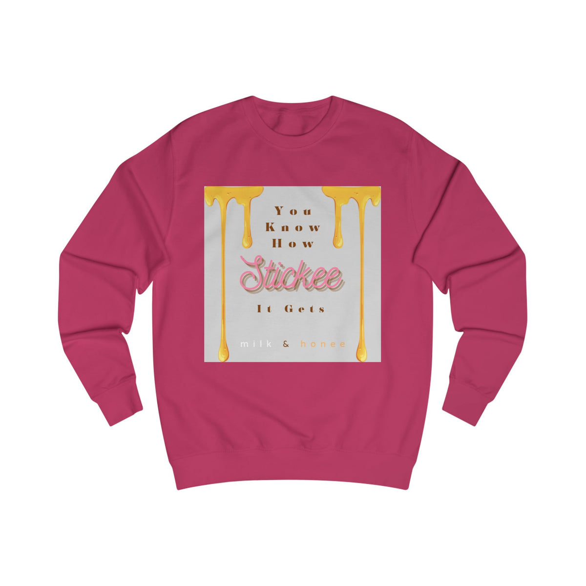 "You Know How Stickee It Gets" Honey Drip Graphic Crewneck