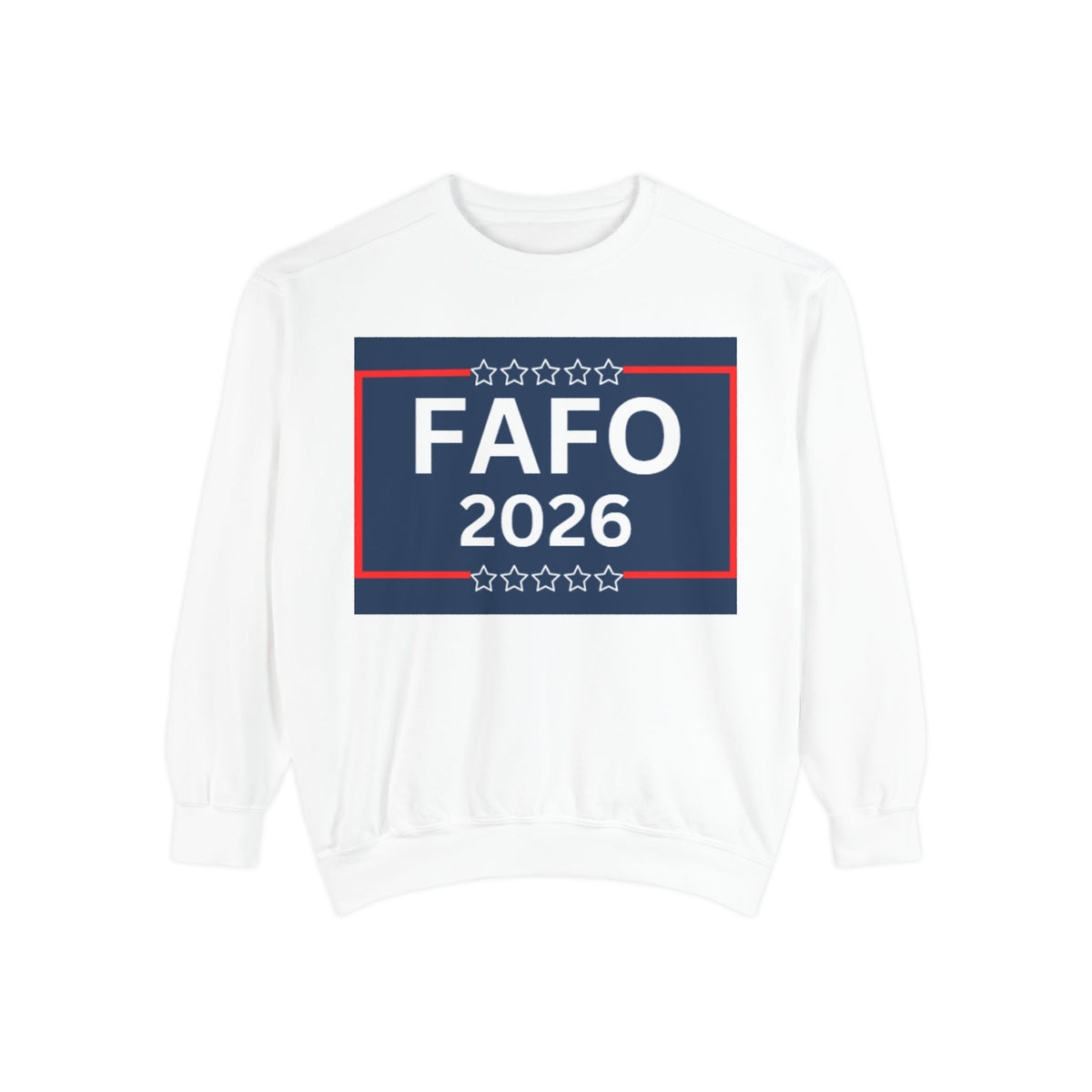 FAFO 2026 Sweatshirt — Political Parody Crewneck (Milk & Honee for America)