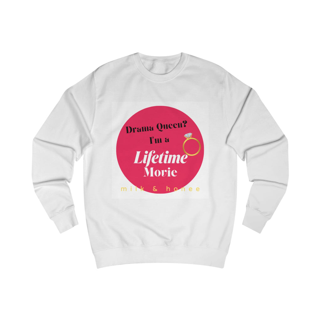 Sweatshirt — "Drama Queen? I'm a Lifetime Movie" Ring Graphic
