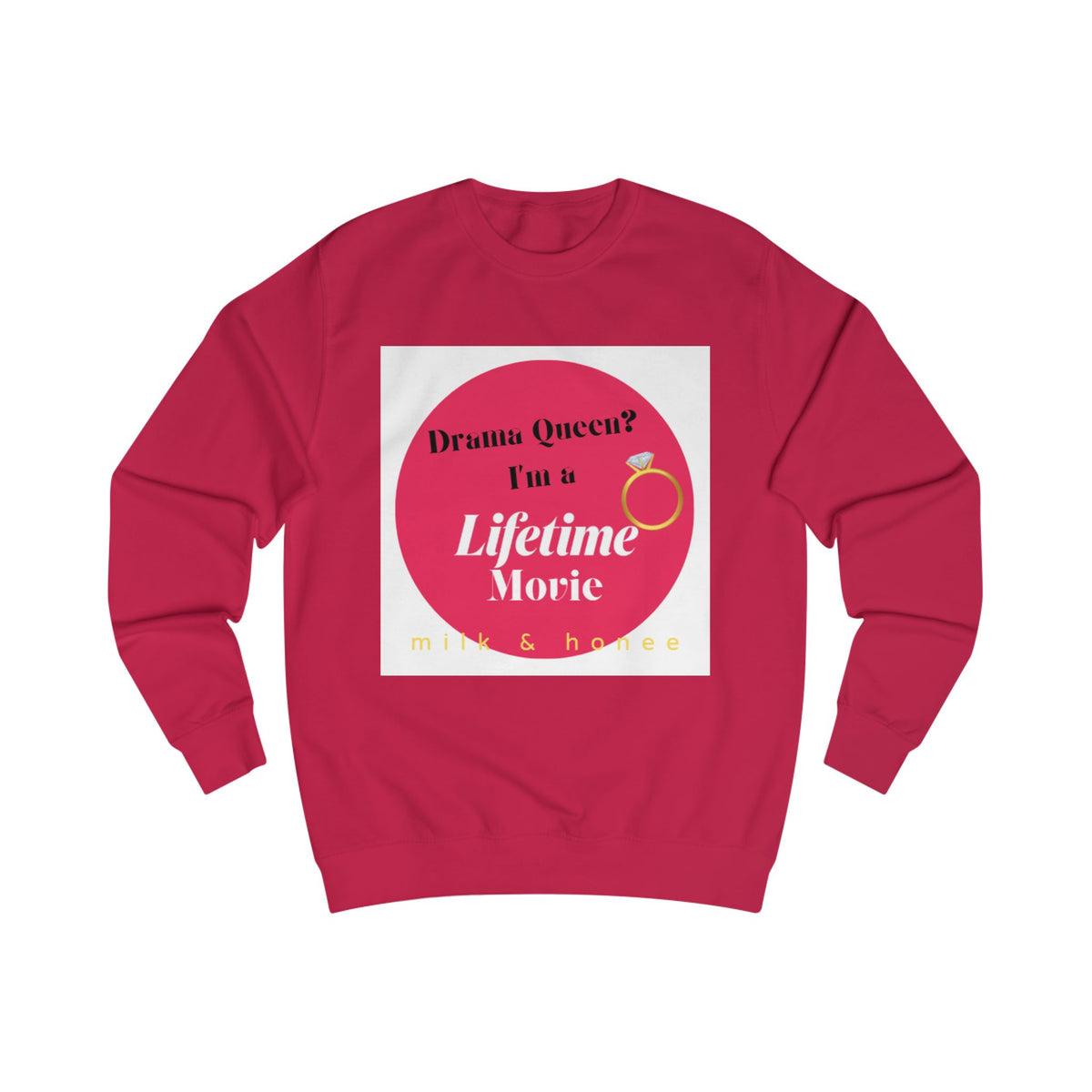 Sweatshirt — "Drama Queen? I'm a Lifetime Movie" Ring Graphic