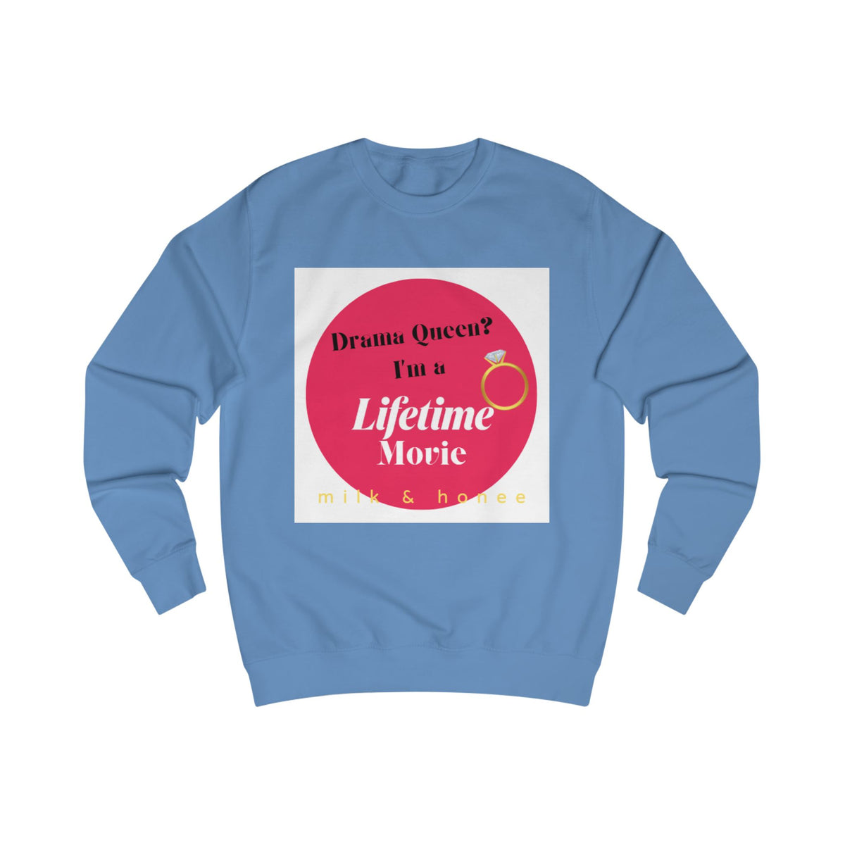 Sweatshirt — "Drama Queen? I'm a Lifetime Movie" Ring Graphic