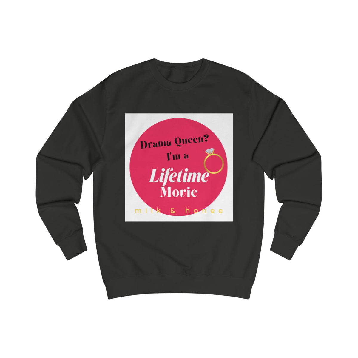 Sweatshirt — "Drama Queen? I'm a Lifetime Movie" Ring Graphic