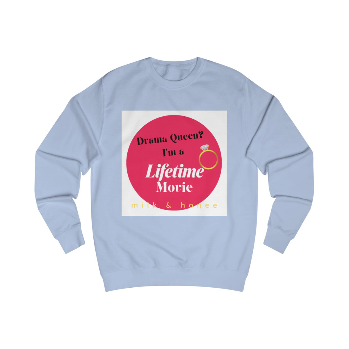 Sweatshirt — "Drama Queen? I'm a Lifetime Movie" Ring Graphic