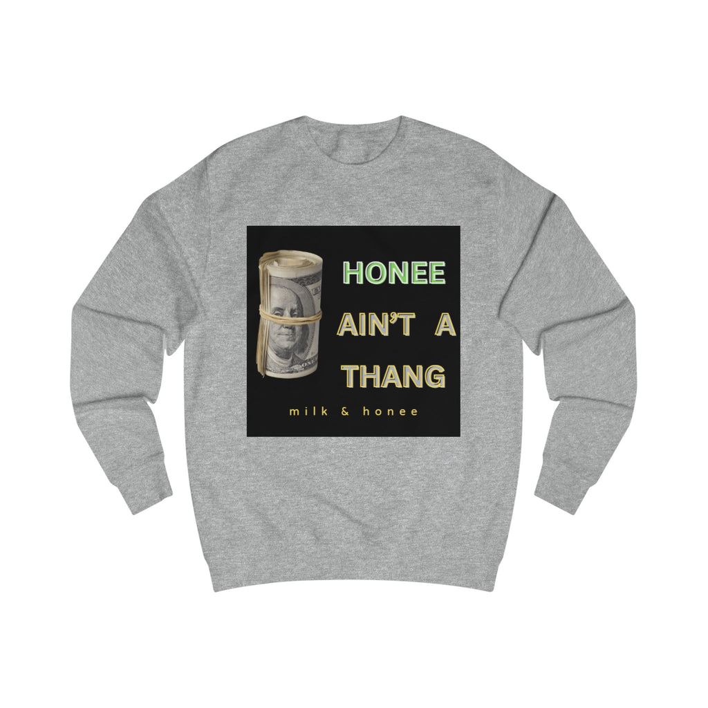 Sweatshirt — "Honee Ain't a Thang" Graphic Money Roll Crewneck
