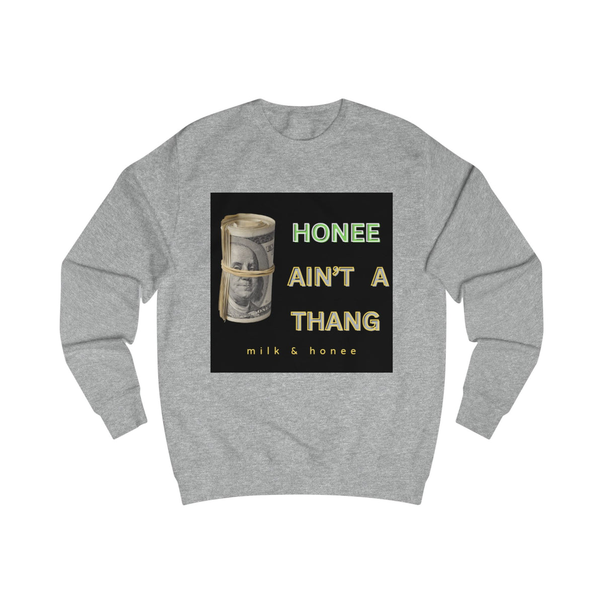 Sweatshirt — "Honee Ain't a Thang" Graphic Money Roll Crewneck