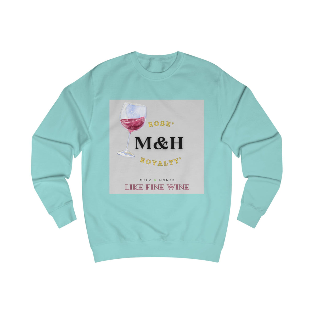 Rose' Sweatshirt — "M&H" Like Fine Wine Graphic Crewneck