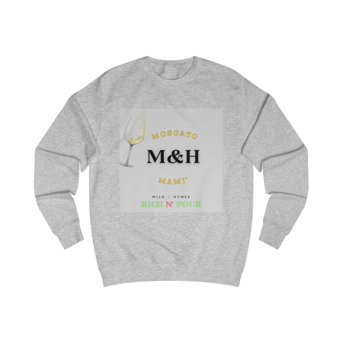 Rich N Pour Sweatshirt — M&H Moscato Crewneck