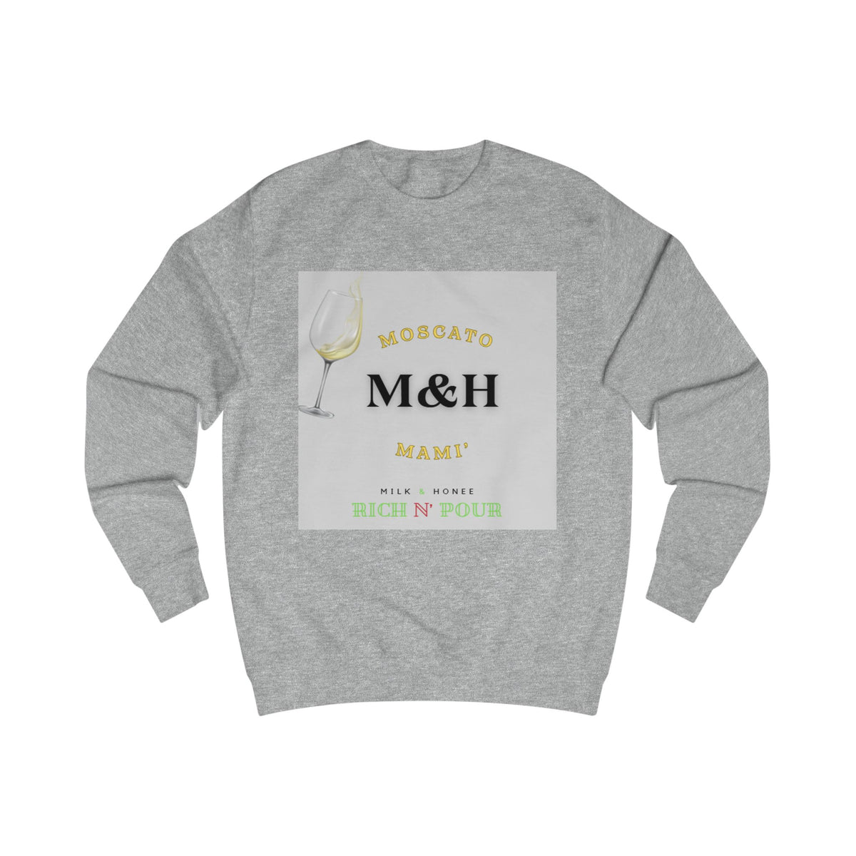 Rich N Pour Sweatshirt — M&H Moscato Crewneck
