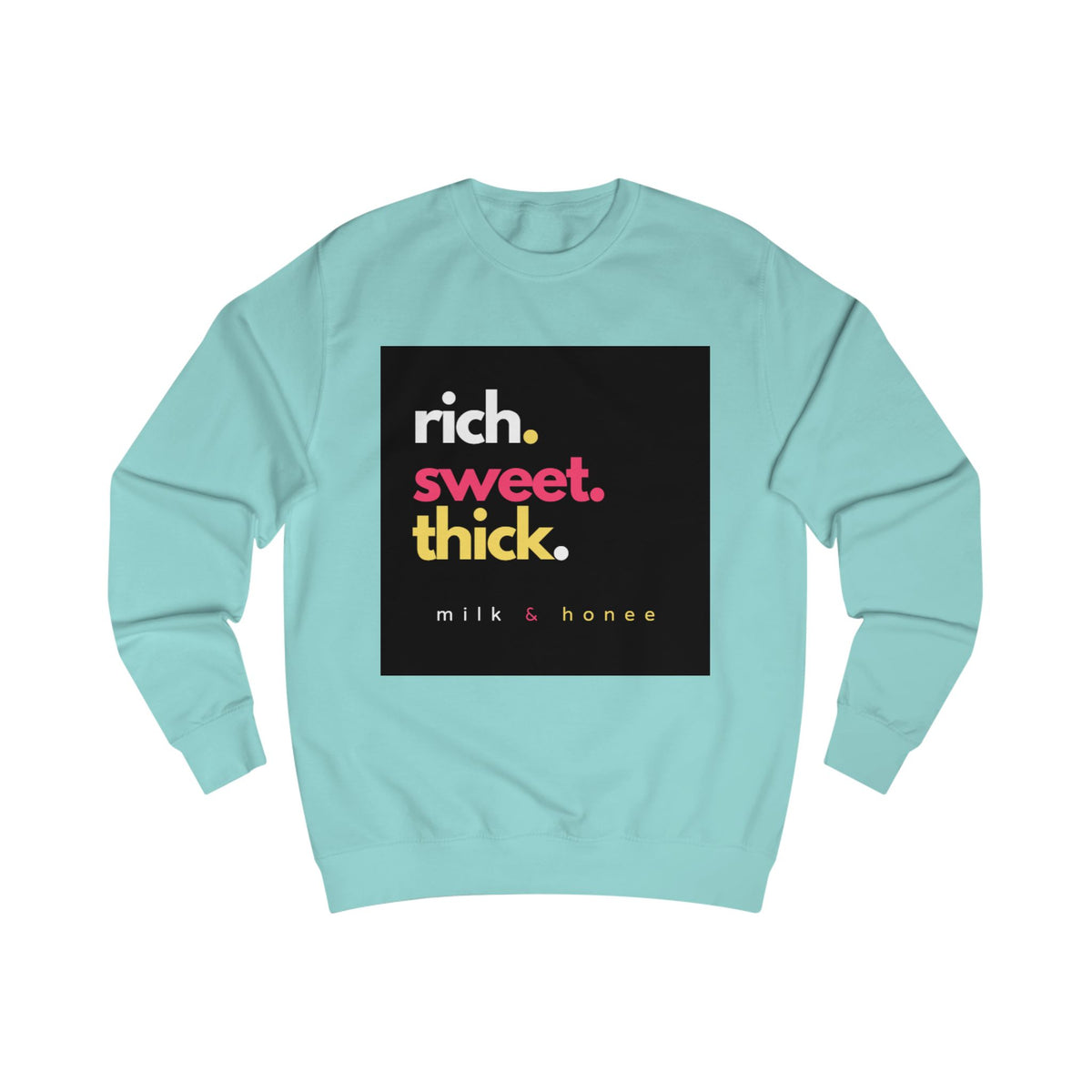 Sweatshirt — "rich. sweet. thick. 2."  Retro Typography Crewneck