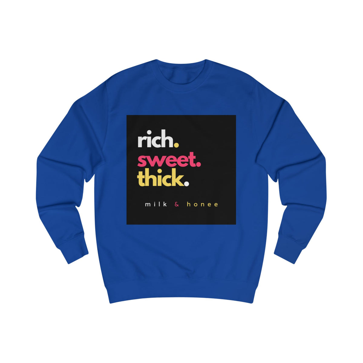Sweatshirt — "rich. sweet. thick. 2."  Retro Typography Crewneck