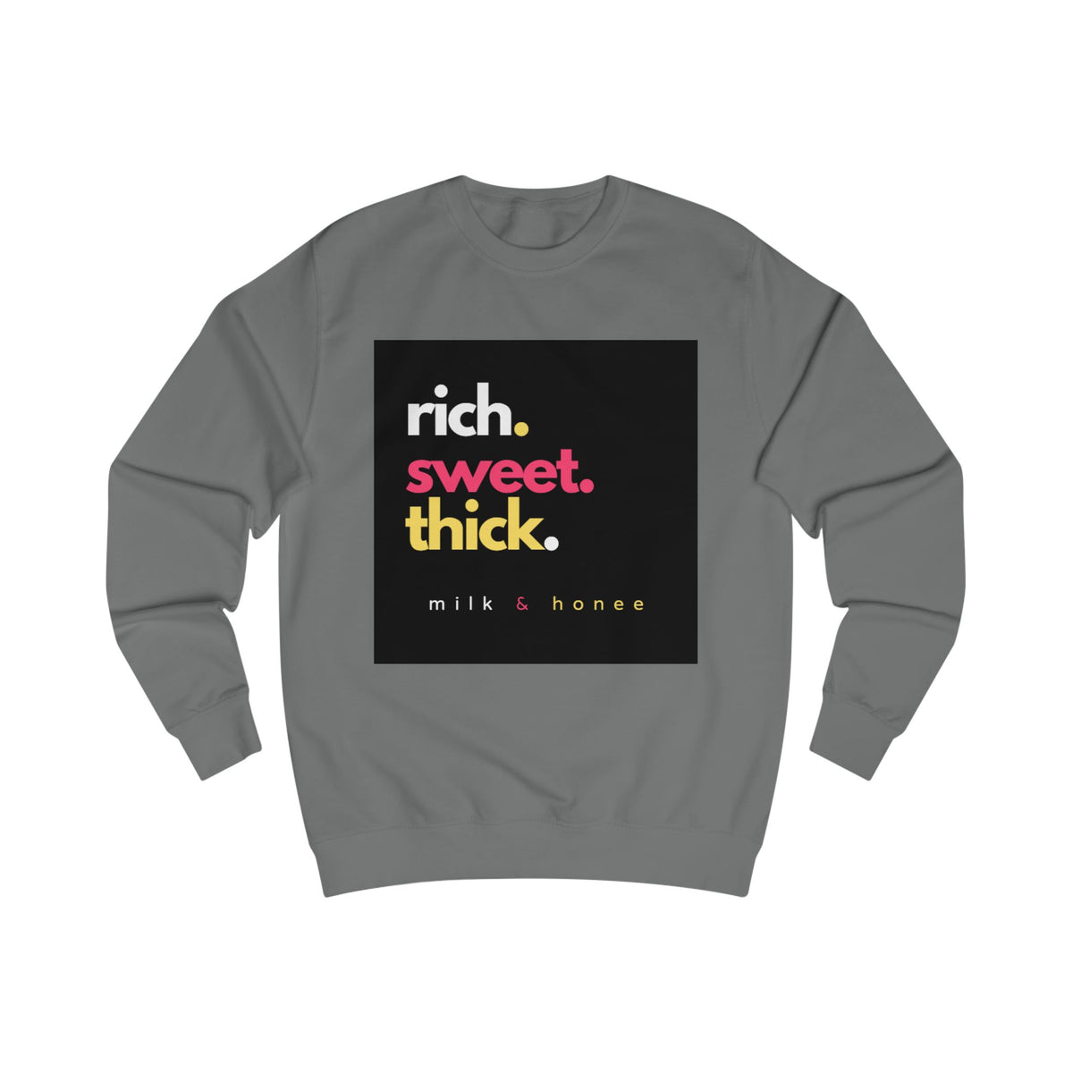 Sweatshirt — "rich. sweet. thick. 2."  Retro Typography Crewneck