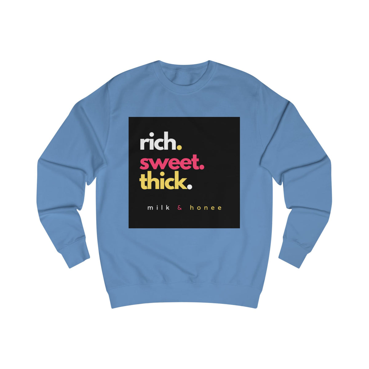 Sweatshirt — "rich. sweet. thick. 2."  Retro Typography Crewneck