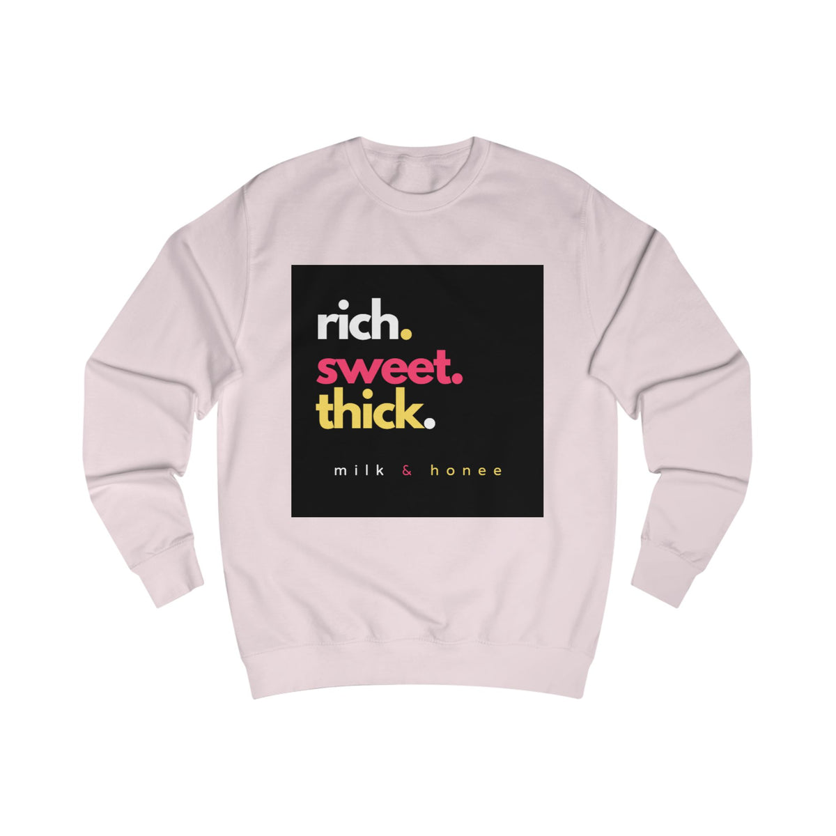 Sweatshirt — "rich. sweet. thick. 2."  Retro Typography Crewneck