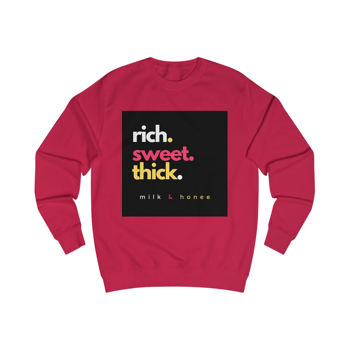 Sweatshirt — "rich. sweet. thick. 2."  Retro Typography Crewneck