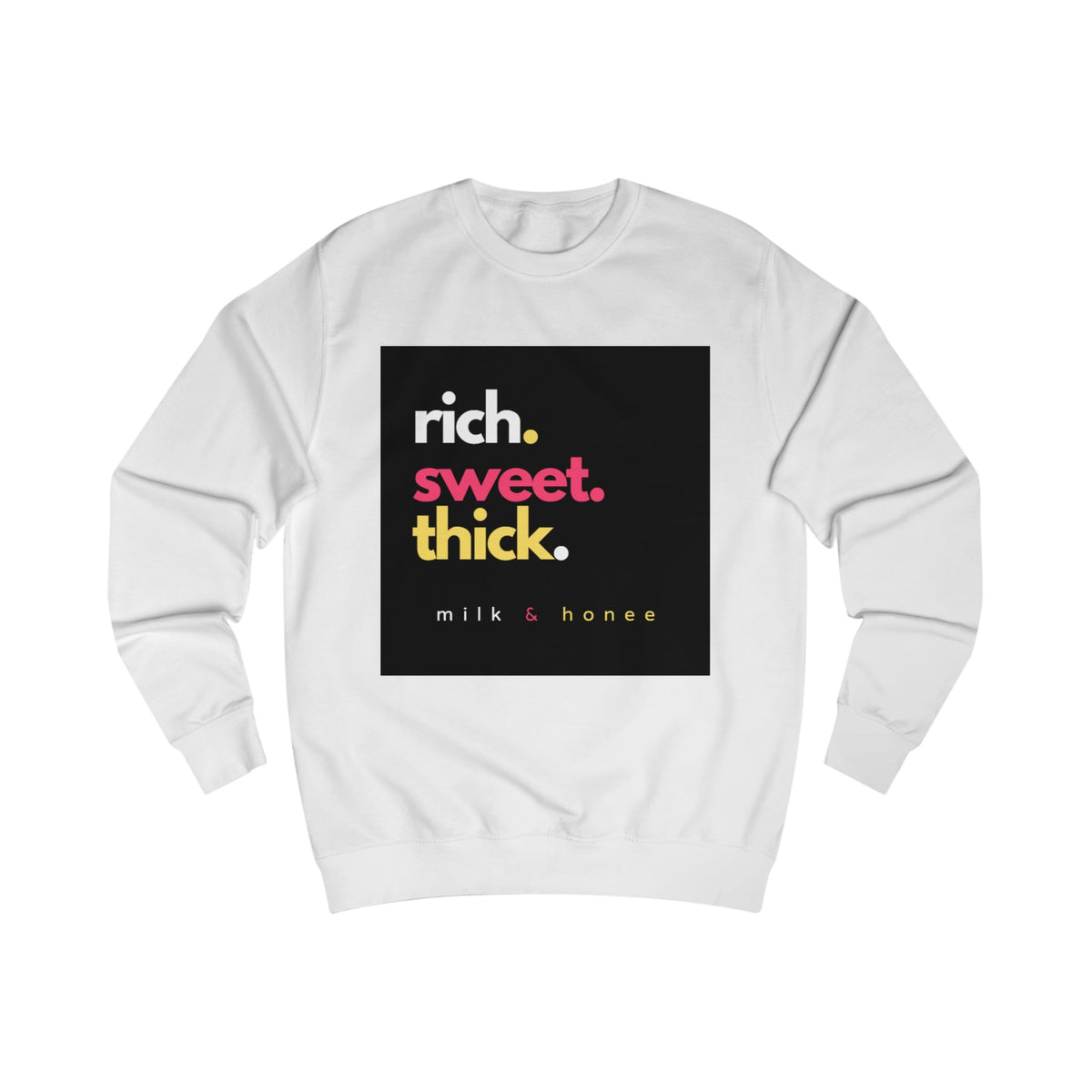 Sweatshirt — "rich. sweet. thick. 2."  Retro Typography Crewneck