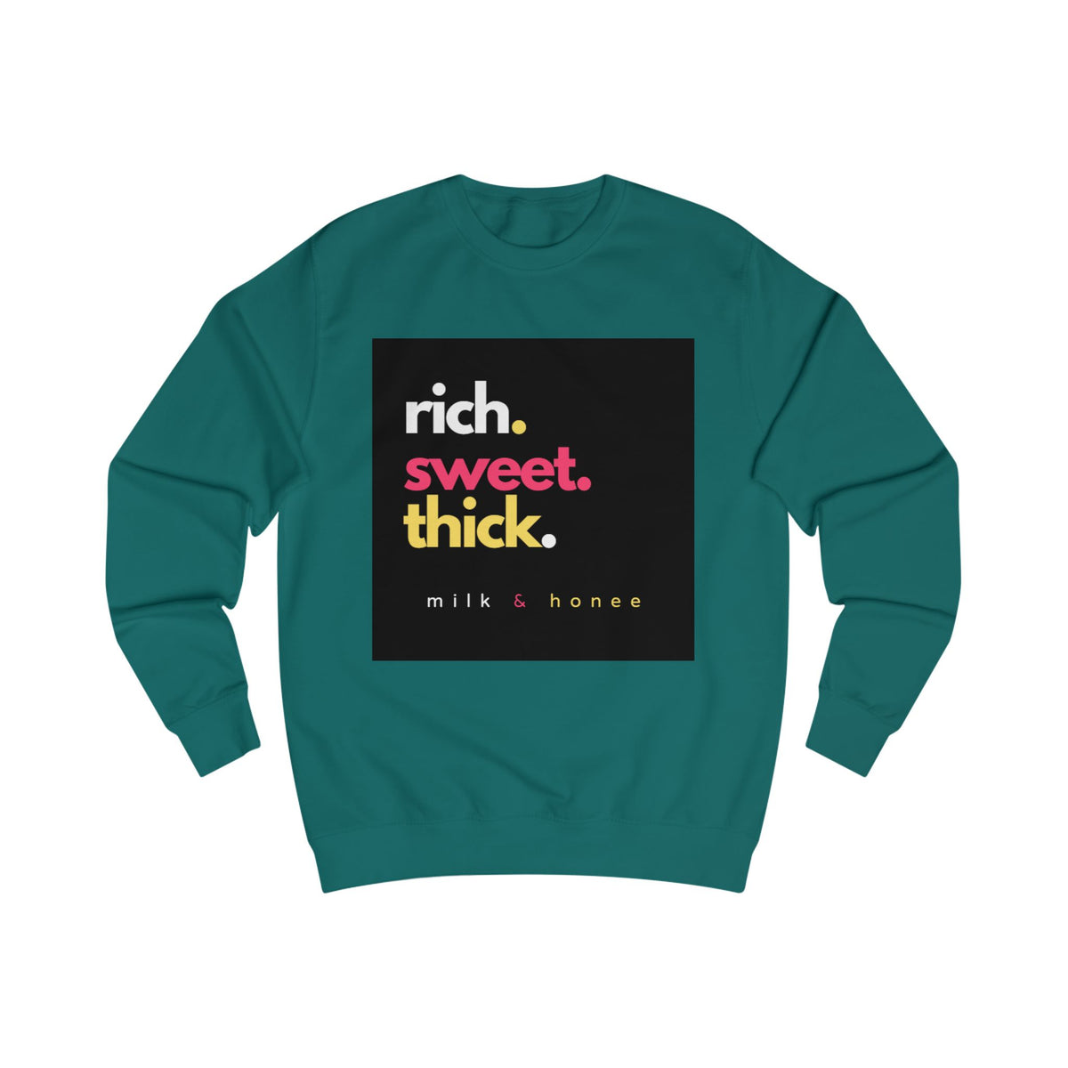 Sweatshirt — "rich. sweet. thick. 2."  Retro Typography Crewneck