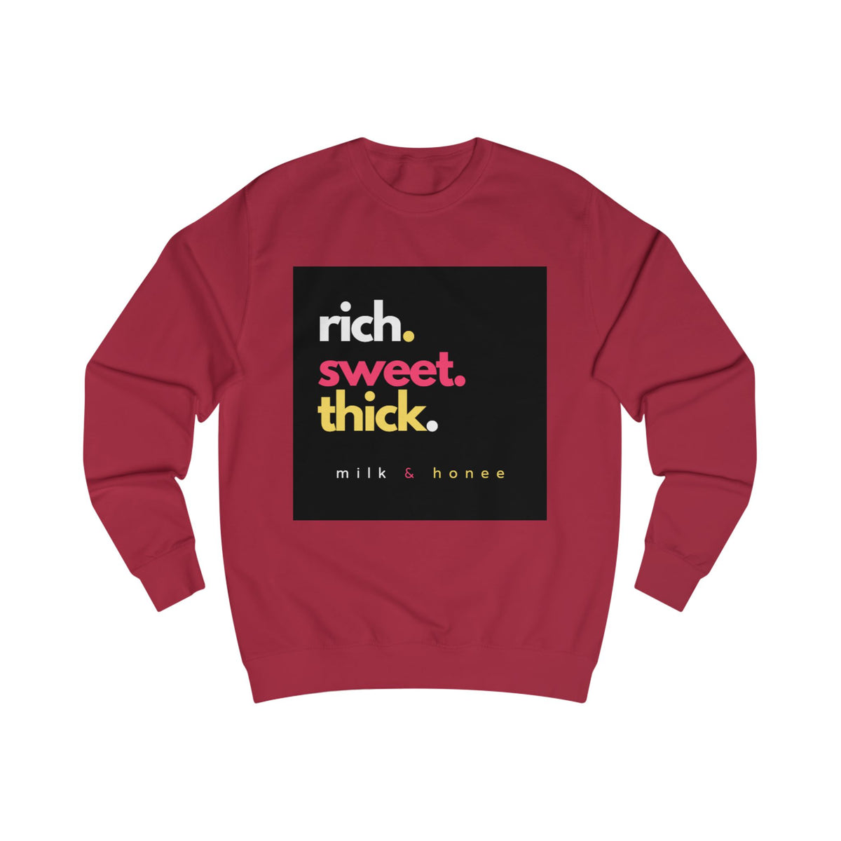 Sweatshirt — "rich. sweet. thick. 2."  Retro Typography Crewneck