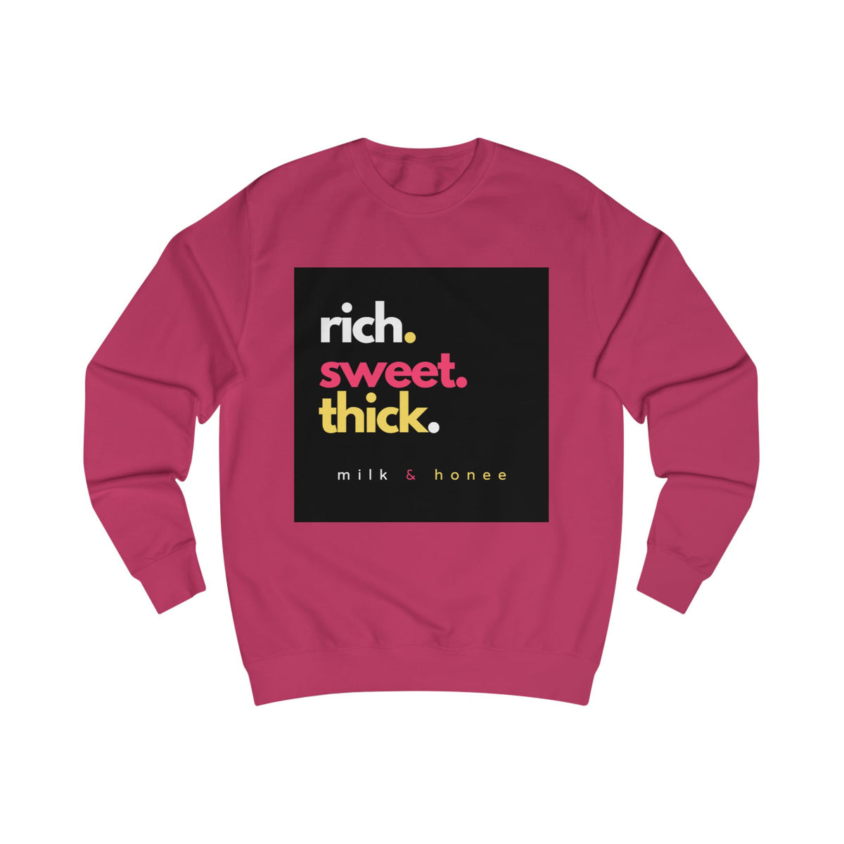 Sweatshirt — "rich. sweet. thick. 2."  Retro Typography Crewneck
