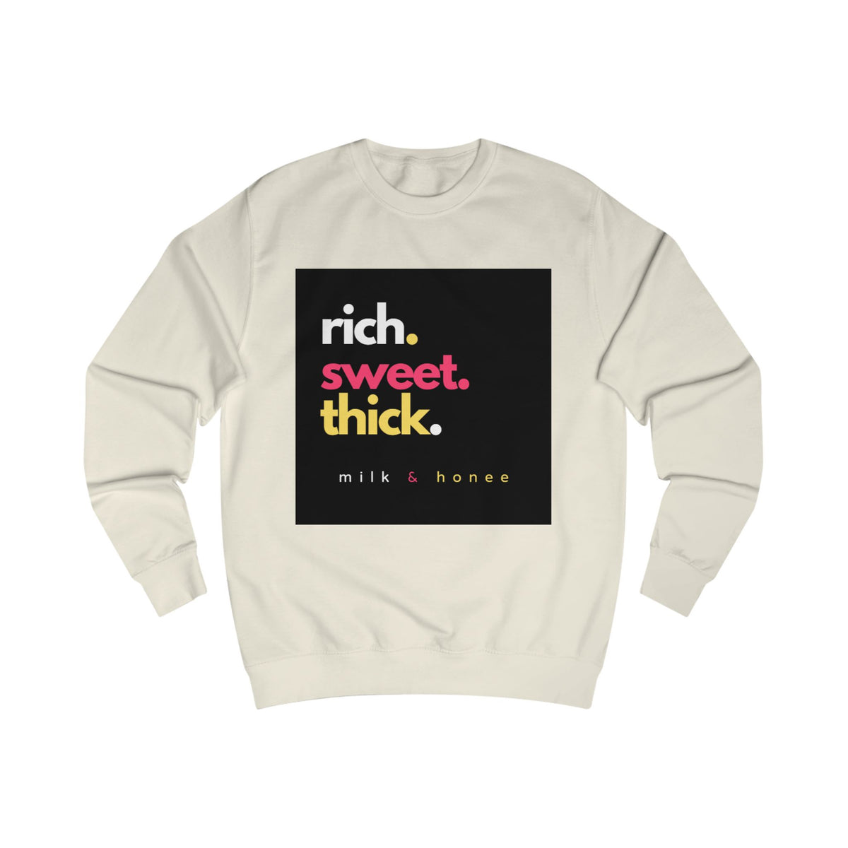 Sweatshirt — "rich. sweet. thick. 2."  Retro Typography Crewneck