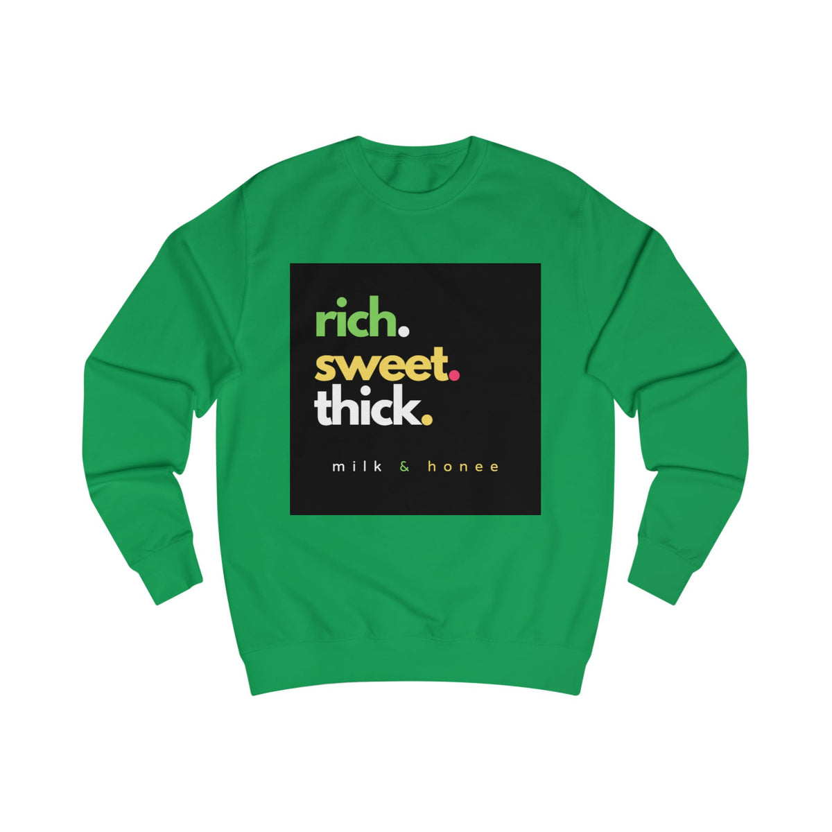 "rich. sweet. thick." Milk & Honee Graphic Crewneck