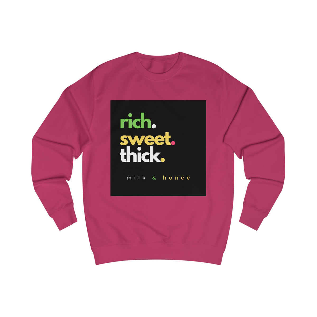 "rich. sweet. thick." Milk & Honee Graphic Crewneck