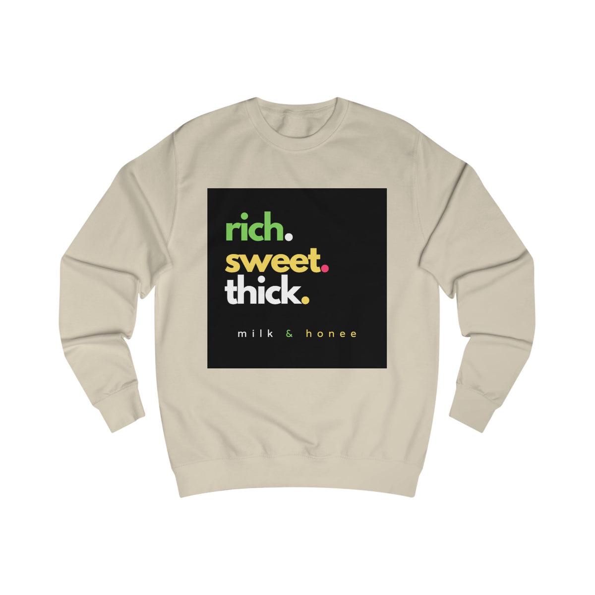 "rich. sweet. thick." Milk & Honee Graphic Crewneck