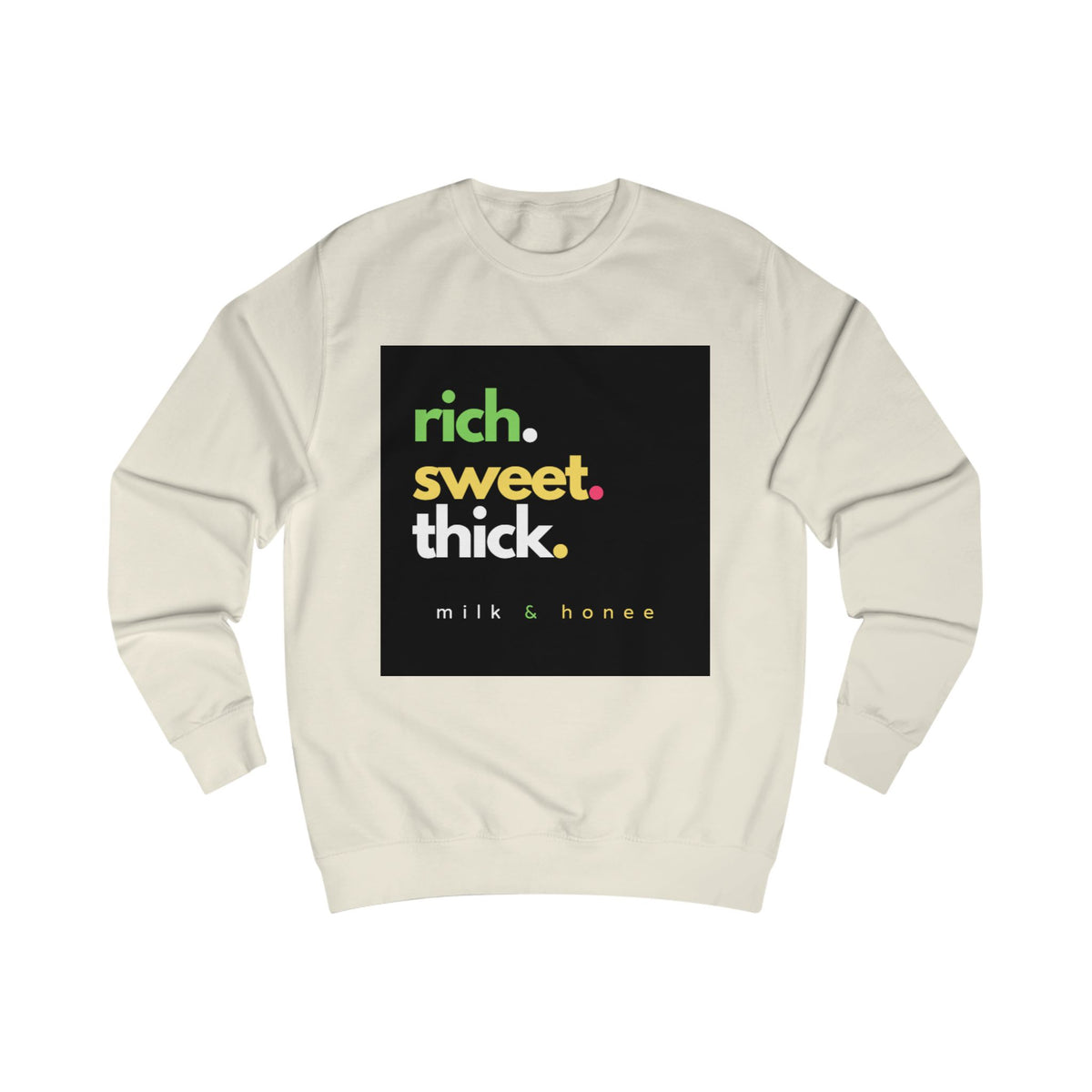 "rich. sweet. thick." Milk & Honee Graphic Crewneck