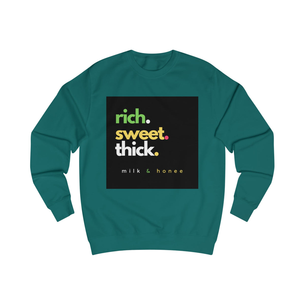 "rich. sweet. thick." Milk & Honee Graphic Crewneck