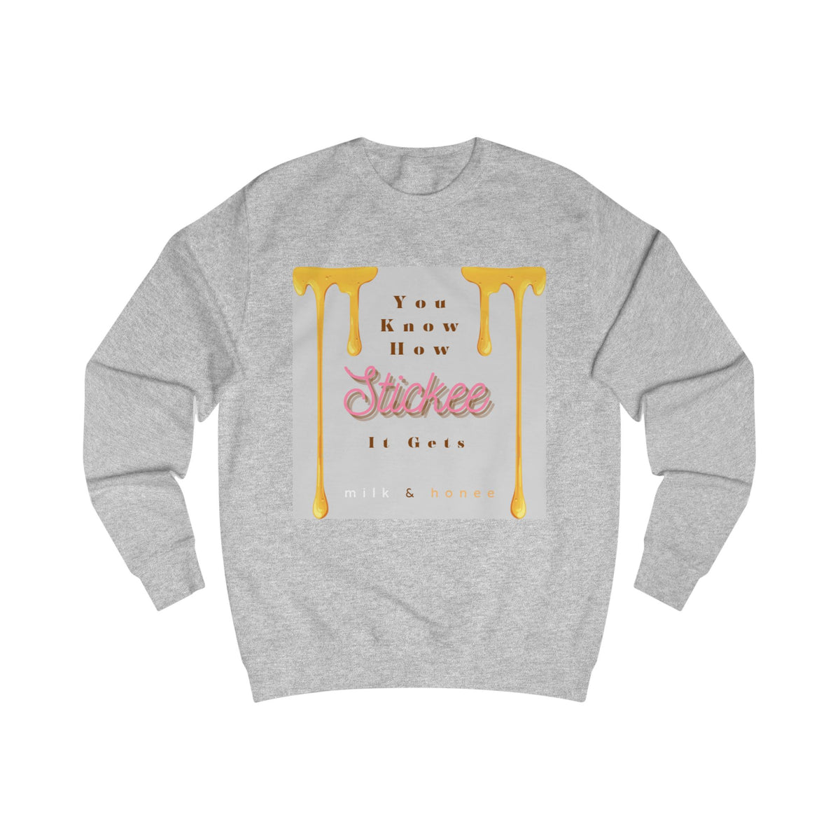 "You Know How Stickee It Gets" Honey Drip Graphic Crewneck